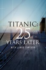 Nonton Film Titanic: 25 Years Later with James Cameron (2023) Bioskop21