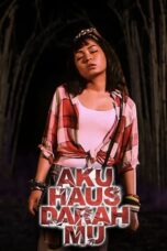 Nonton Film Aku Haus Darah Mu (2017) Bioskop21