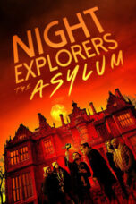 Nonton Film Night Explorers: The Asylum (2023) Bioskop21